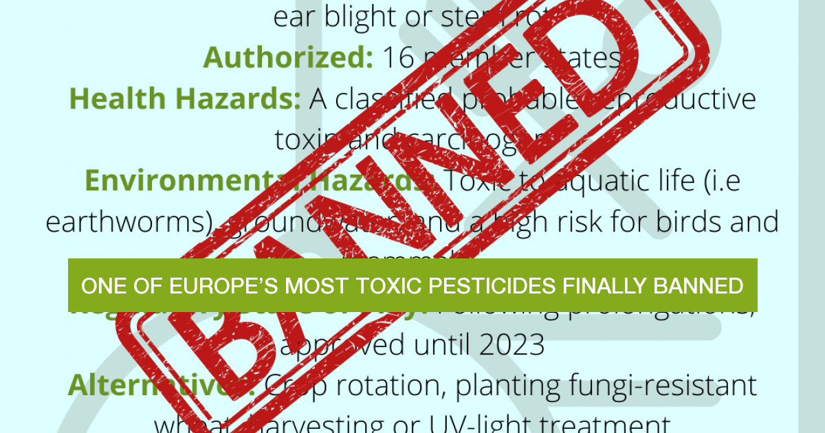 One of Europe’s most toxic pesticides finally banned PAN Europe